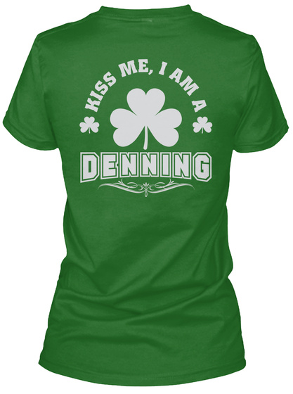 Kiss Me I Am Denning Thing T Shirts Irish Green T-Shirt Back