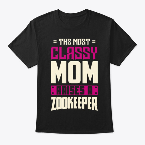 Classy Zookeeper Mom Shirt Black T-Shirt Front
