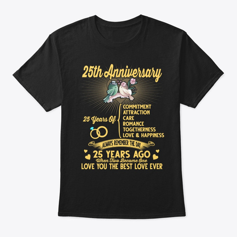25th Anniversary Wedding Love You The Black T-Shirt Front
