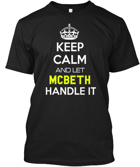 Keep Calm And Let Mcbeth Handle It Black T-Shirt Front