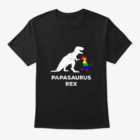 Papasaurus Rex Shirt Proud Lgbt Dad 2018 Black T-Shirt Front