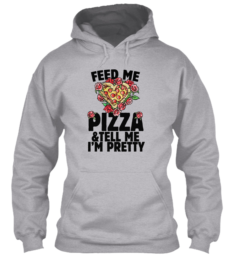 Feed me pizza and tell me Im pretty tee Unisex Tshirt