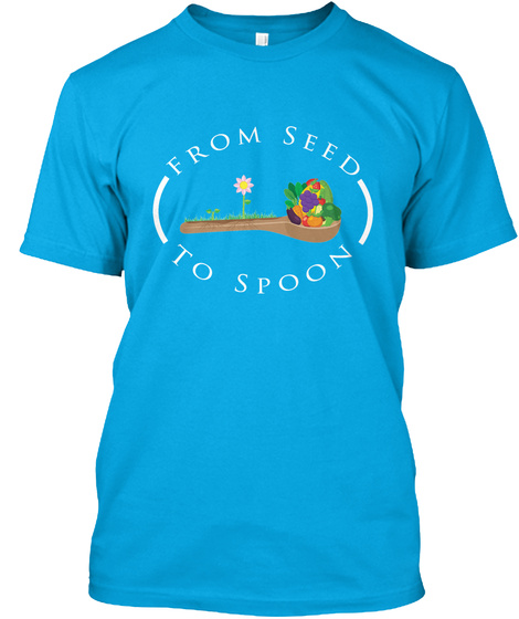 From Seed To Spoon Turquoise T-Shirt Front