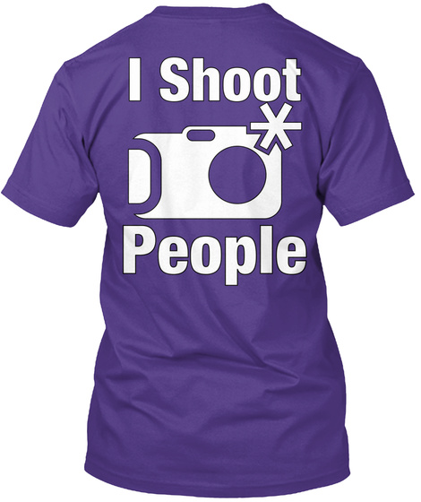 I Shoot People Purple T-Shirt Back