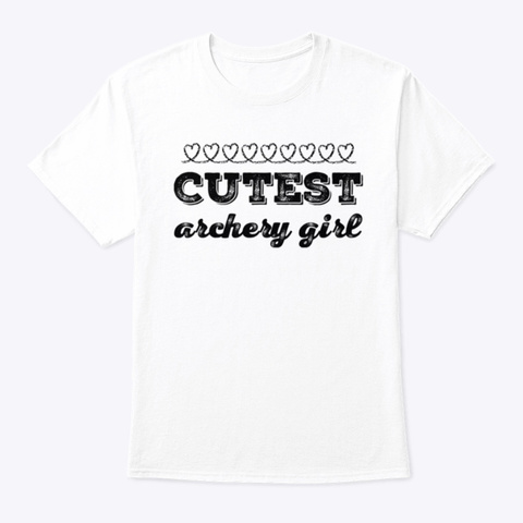 Cutest Archery Girl White T-Shirt Front