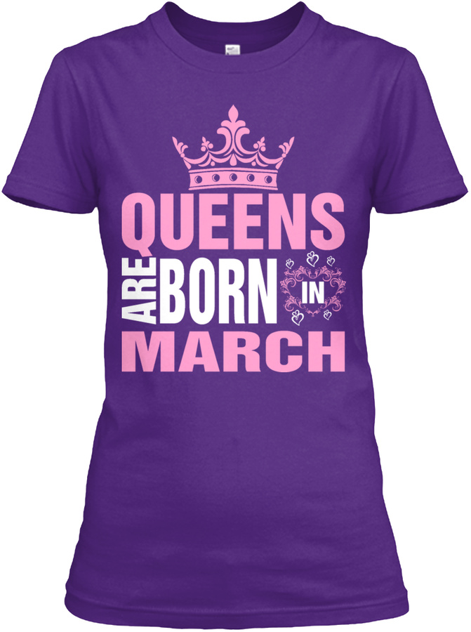 Queens Are Born In March