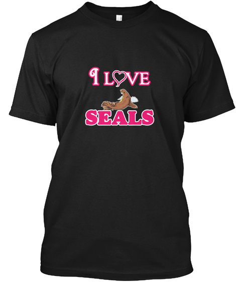 I Love Seals Black T-Shirt Front
