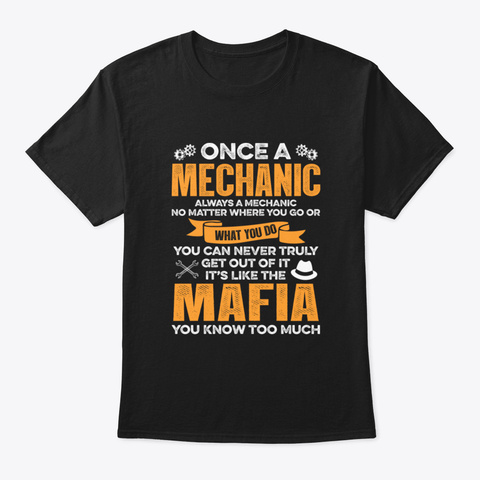 Once A Mechanic Always A Mechanic Cool M Black T-Shirt Front