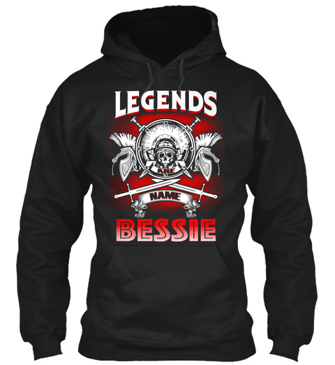 Legends Are Name Bessie  Black T-Shirt Front