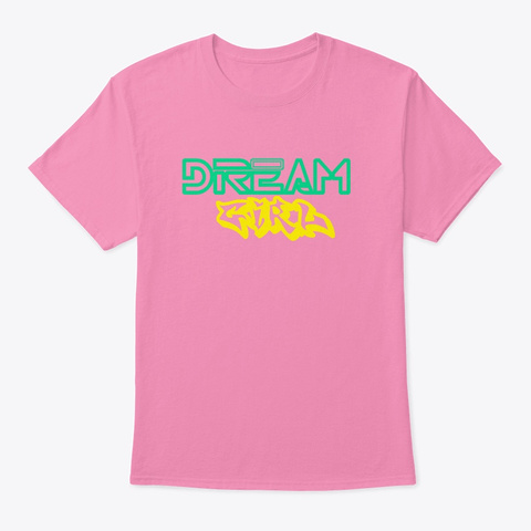Dream Girl Pink T-Shirt Front