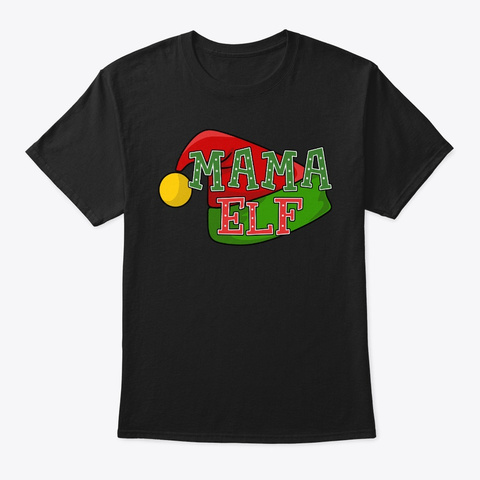 Mama Elf   Christmas Black T-Shirt Front