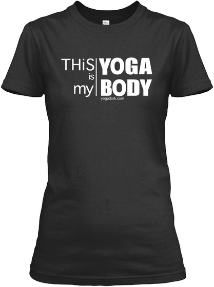 This Is My Yoga Body Yogadork.Com  Black T-Shirt Front