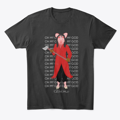 Oh My God Oh My God Oh My God | C Zs World Black Camiseta Front