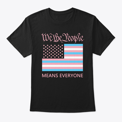 We Be People
Means Everyone
* *
* * *
* *
* *
 Black T-Shirt Front