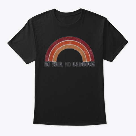 Cute No Rain No Rainbows Women Tshirt94 Black Camiseta Front