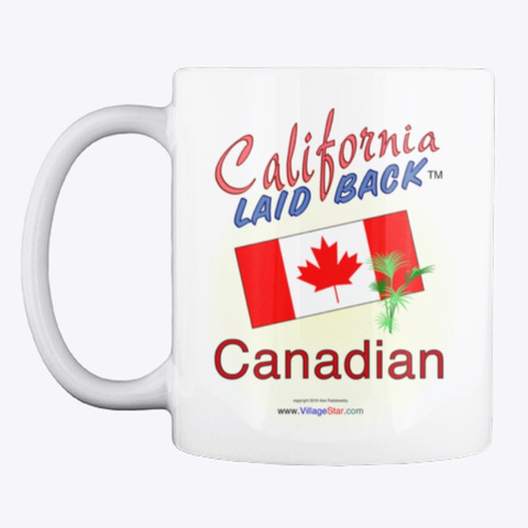 California Laid Back  Canadian Drink Cup White T-Shirt Front
