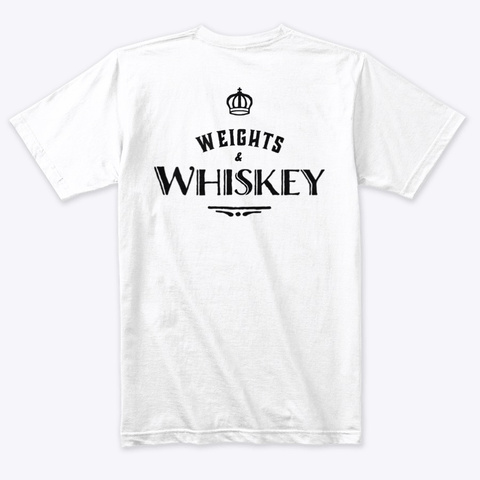 Weights And Whiskey Heather White T-Shirt Back