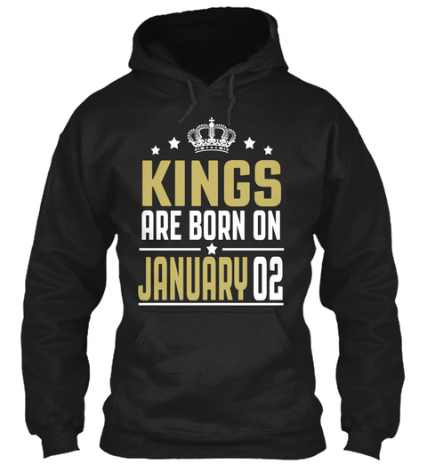 Kings Are Born On January 02 Birthday