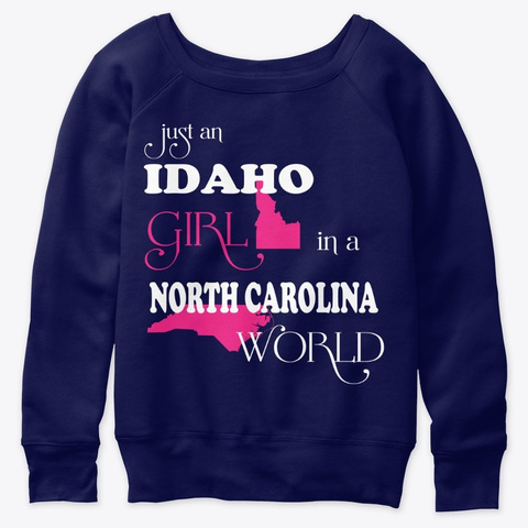 Idaho Girl In A North Carolina World Navy  Kaos Front