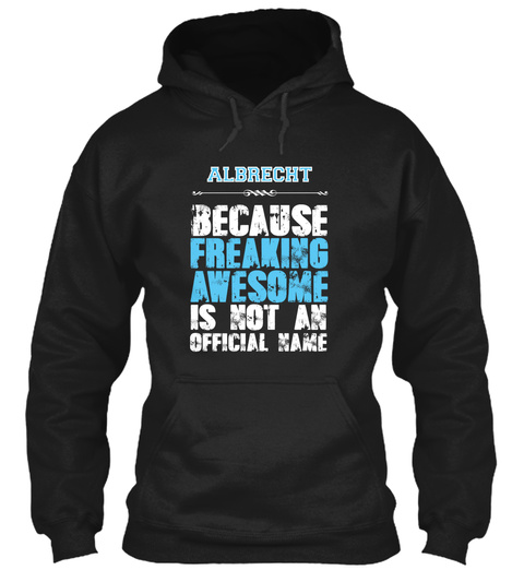 Albrecht Is Awesome T Shirt Black Maglietta Front