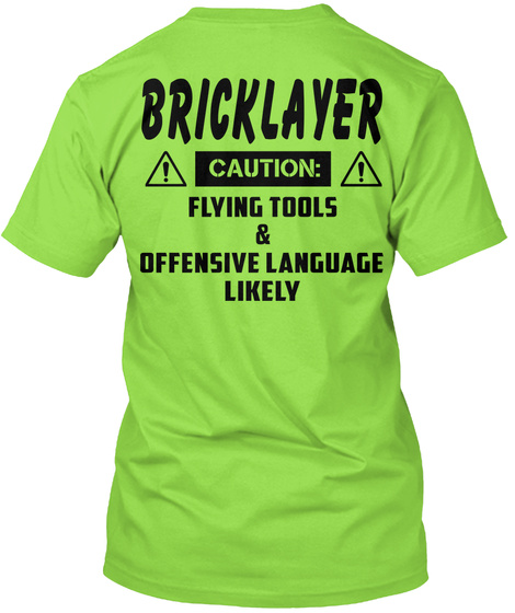 Bricklayer Caution: Flying Tools & Offensive Language Likely Lime T-Shirt Back