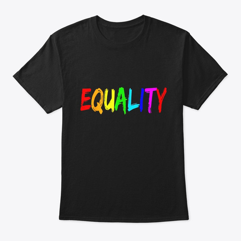 Equality Rainbow Flag Shirt Lgbt Tshirt Black T-Shirt Front