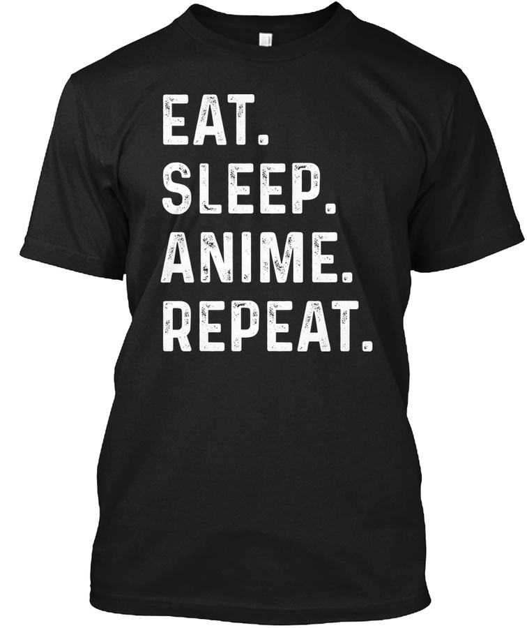 Eat. Sleep. Anime. Repeat. Unisex Tshirt