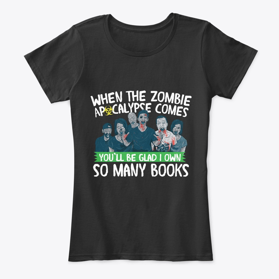 Zombie Apocalypse Be Glad I own Books Unisex Tshirt