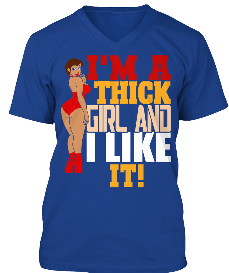 IM A Thick Girl And I Like It VNeck Unisex Tshirt