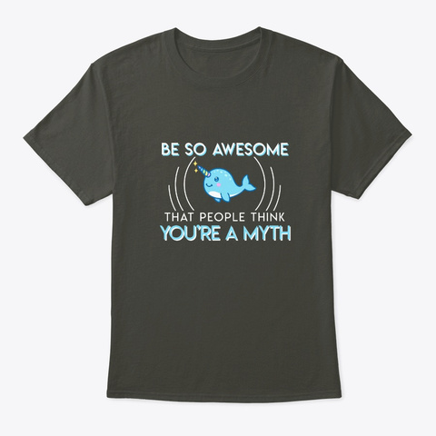 Narwhal Inspirational Awesome People Thi Smoke Gray T-Shirt Front