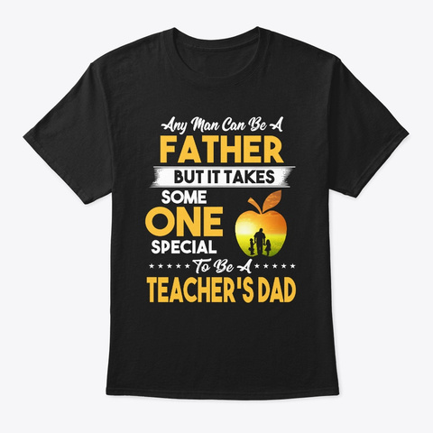 Some One Special To Be A Teacher's Dad Black T-Shirt Front