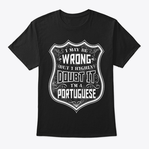 I Highly Doubt It Portuguese Tee Black T-Shirt Front
