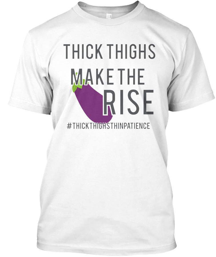 Thick Thighs Thin Patience Unisex Tshirt
