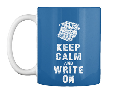 Keep Calm And Write On Dk Royal T-Shirt Front