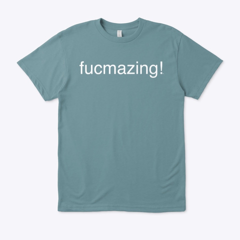 The Fucmazing!™ Tee Heather Pacific T-Shirt Front