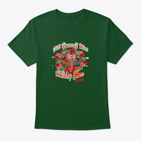 Fill Yourself With Holiday Beer Deep Forest T-Shirt Front