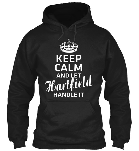 Keep Calm And Let Hartfield Handle It Black T-Shirt Front