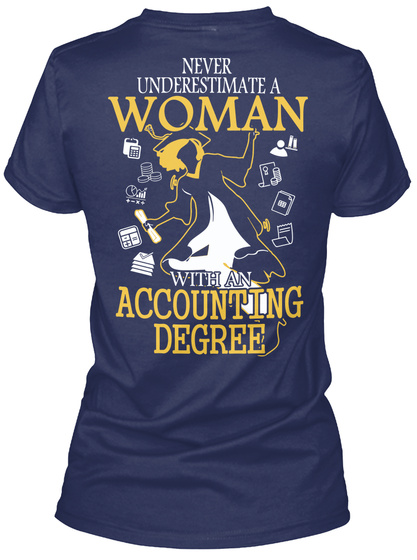 Never Underestimate A Woman With An Accounting Degree Navy T-Shirt Back