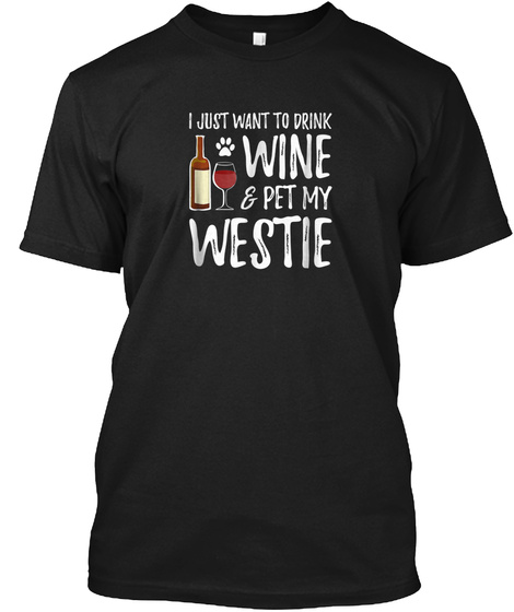 Wine And Westie Shirt Funny Dog Mom Or D