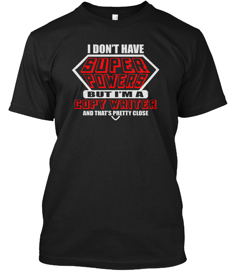 Super Powers Copy Writer T Shirts Black T-Shirt Front