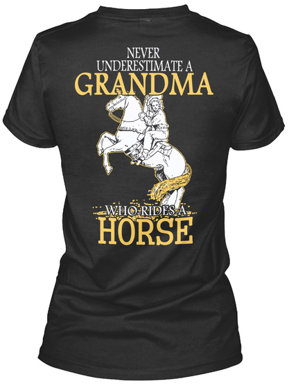 Never Underestimate A Grandma Who Rides A Horse Black T-Shirt Back