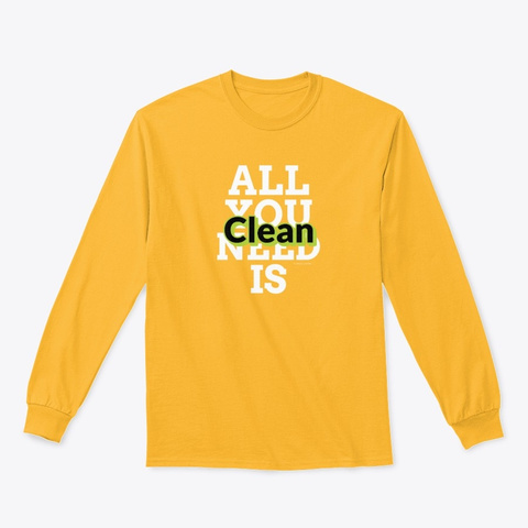 All You Need Is Clean Housekeeping Gold T-Shirt Front