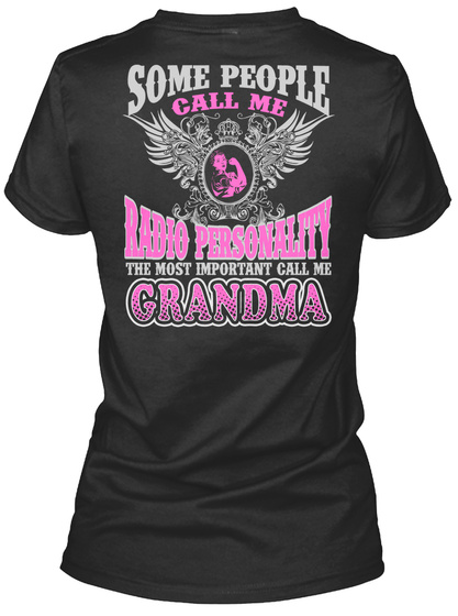 Some People Call Me Radio Personality The Most Important Call Me Grandma Black T-Shirt Back