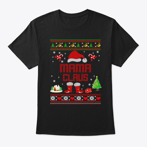 Funny Ugly Christmas Sweater Mama Claus Black T-Shirt Front