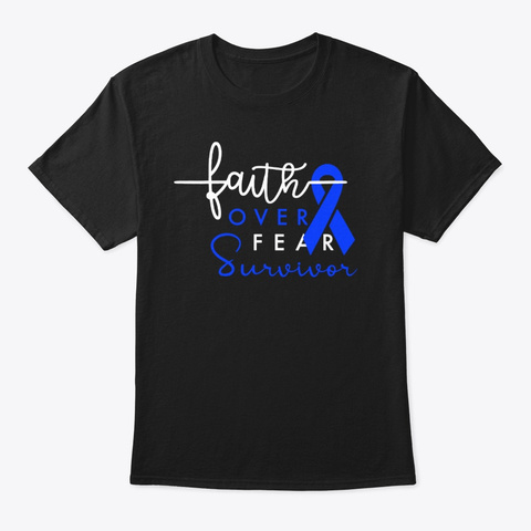 Faith Fear Survivor Rectal Cancer Cure H Black T-Shirt Front