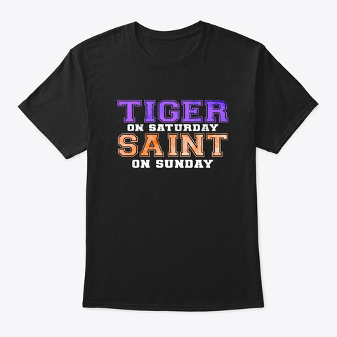 Tiger On Saturday Saint On Sunday  Black T-Shirt Front