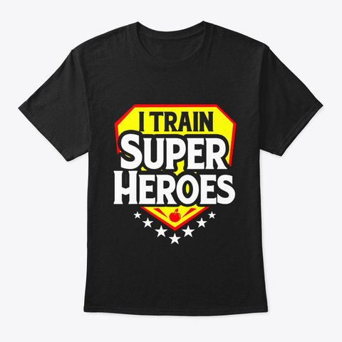 I Train Super Heroes T Shirt For Black T-Shirt Front