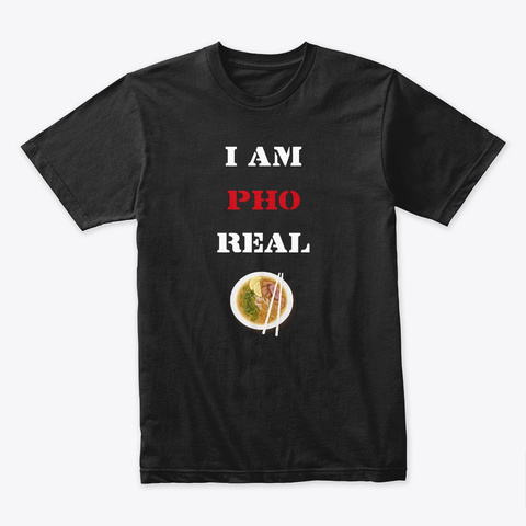 I Am Pho Real Black T-Shirt Front