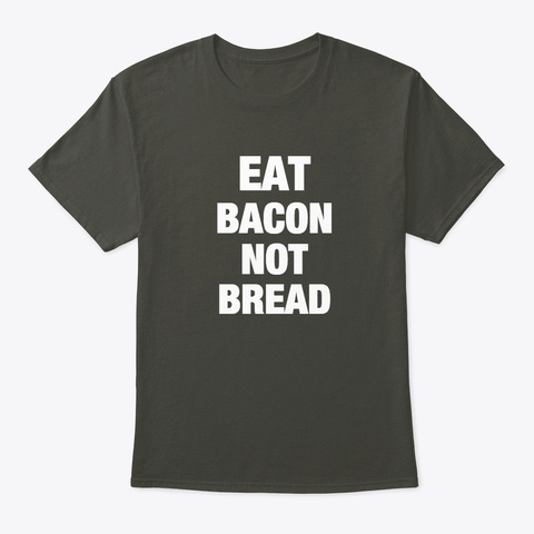Eat Bacon Not Bread Keto T-shirt