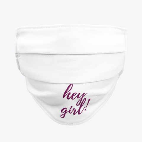 Hey Girl! We've Got You Covered! Standard T-Shirt Front
